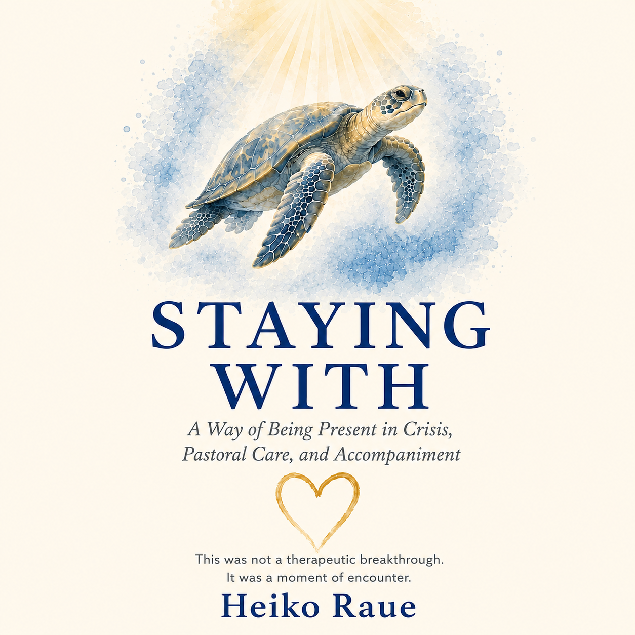 Book cover of Staying With by Heiko Raue with a sea turtle